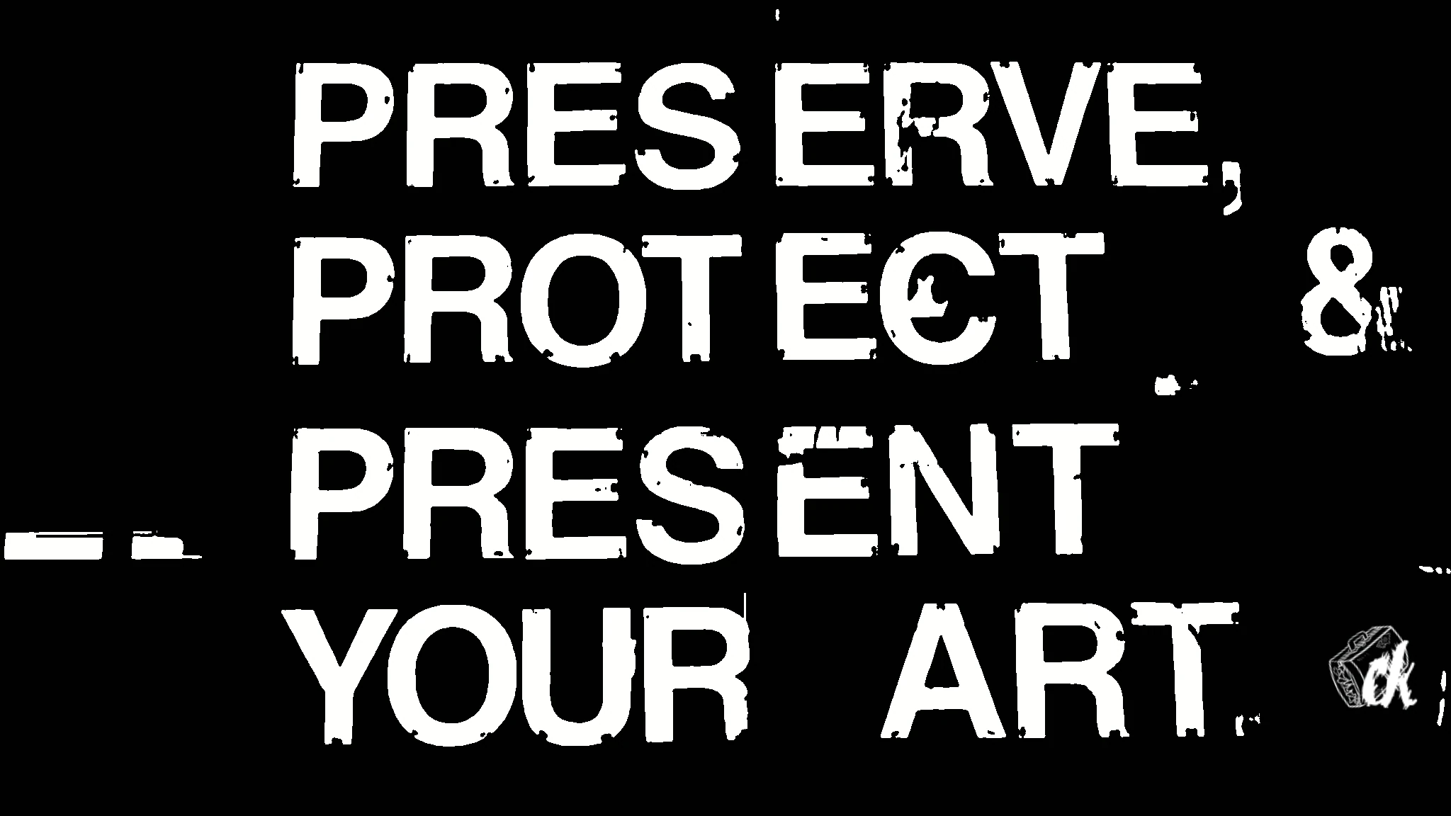 Type poster reading Preserve, Protect and Present Your Art